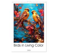 Birds in Living Color (Wall Calendar 2026 DIN A4 portrait), CALVENDO 12 Month Wall Calendar: Dive into a colorful world of avian artistry with Birds ... of birds through digital acrylic paintings.