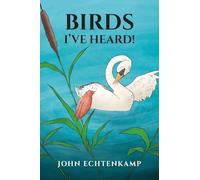 Birds I've Heard!