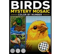 Birds Mystery Mosaic Color by Number: 50 Pixel Art Bird Scenes with Black Background in Squares, Circles, Hexagons and Diamonds - Water Birds, Tropical Birds & Wildlife (Color by Number for Adults)