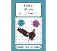 Birds of Alaska Word Search Puzzle Book: Word Searches with Easy-to-Read Print about Bald Eagles, Puffins, Ptarmigans and more | 6 x 9 inches, 110 ... such as time on a flight or riding in a car!