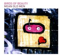 Birds Of Beauty - Mean Old Men
