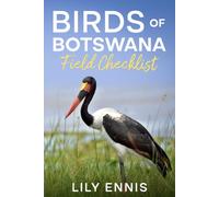 Birds of Botswana Field Checklist: Bird Record and Life List Journal for the Okavango Delta, Chobe, Kalahari, Makgadikgadi and Beyond
