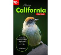 Birds of California field guide: A beginner identification guide to explore Iconic Backyard Birds of California, Sorted by Color, Size and Personality - Made for Beginners and Backyard Feeder Owners