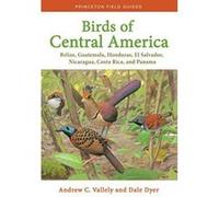 Birds of Central America: Belize, Guatemala, Honduras, El Salvador, Nicaragua, Costa Rica, and Panama (Princeton Field Guides) - [Version Originale] Inconnu (Auteur)