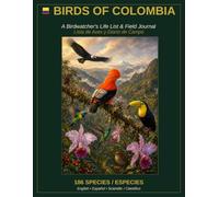 Birds of Colombia: A Birdwatcher's Life List & Field Journal
