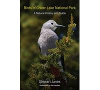 Birds of Crater Lake National Park: A Natural History and Guide