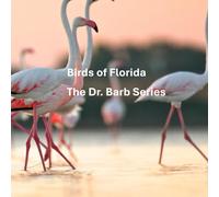 Birds of Florida: Dr. Barb Series