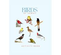 Birds of Hawaii Activity Book: A Young Explorer's Field Guide to Identifying the Backyard Birds of Hawaii