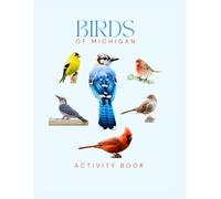 Birds of Michigan: An Interactive Field Guide for Family Birdwatchers and Nature Explorers!