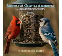 Birds of North America Coloring Book: Realistic Stunning Wildlife Illustrations for Nature Lovers, Birdwatchers, and Coloring Enthusiasts