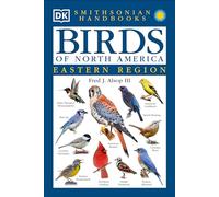 Birds of North America: East: The Most Accessible Recognition Guide