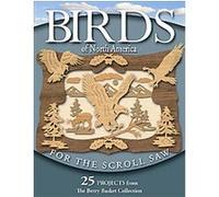 Birds of North America for the Scroll Saw: 25 Projects from the Berry Basket Collection