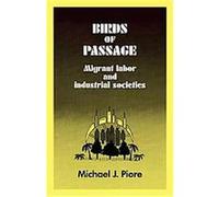 Birds of Passage Michael J. Piore (Auteur)