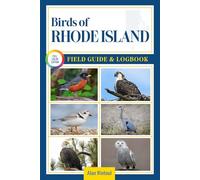 Birds of Rhode Island Field Guide and Logbook: An Essential Birdwatching Guide with Identification Tips for 60 Common Bird Species in Rhode Island