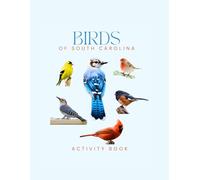 Birds of South Carolina Activity Book: A Young Birder's Guide to Identifying Backyard & Shore Birds