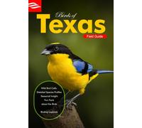 Birds of Texas Field Guide: A beginner identification guide to explore 120+ Backyard Birds of Texas, Sorted by Color, Size and Personality - Made for Beginners and Backyard Feeder Owners
