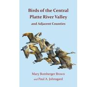 Birds Of The Central Platte River Valley And Adjacent Counties