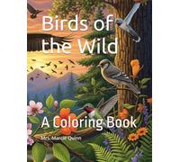 Birds of the Wild: A Coloring Book
