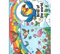 Birds of the World Coloring Book for Kids: 32 Unique Bird Illustrations from Around the Globe with Fun Natural Habitats for Children Ages 6-10