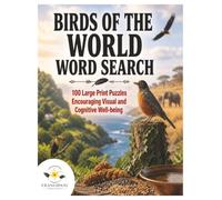 Birds of the World Word Search: 100 Large Print Puzzles Encouraging Visual and Cognitive Well-being