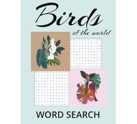Birds of the World Word Search: A Birdwatcher’s Word Search - Global Species, Challenging Puzzles, Endless Discovery | 8.5x11 inches, 110 pages | 50+ Puzzles