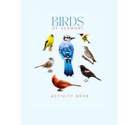 Birds of Vermont Activity Book: A Young Explorer's Field Guide to the Backyard Birds of the Green Mountain State
