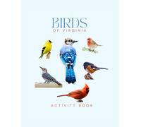 Birds of Virginia: Activity Book: A Young Birder's Guide to Backyard & Chesapeake Bay Birds