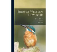 Birds Of Western New York: With Notes