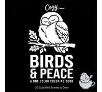 Birds & Peace: A One Color Coloring Book: 120 Cozy Bird Scenes to Color | Bold and Easy Sleeping Birds, Nesting Families and Peaceful Wildlife for Adults