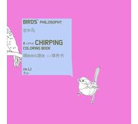Birds’ Philosophy: A Little Chirping Coloring Book (Bilingual English-Chinese Edition)