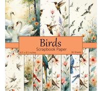 Birds Scrapbook Paper: Watercolor Bird Decorative Craft Papers for Scrapbooking, Decoupage, Stationery, Mixed Media, Collage, Card Making, 8.5" x 8.5", 36 double-sided sheets