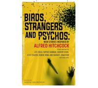 Birds, Strangers and Psychos: New stories inspired by Alfred Hitchcock