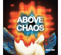 Bird'S View - Above Chaos (Jewel Case mit O-Card)