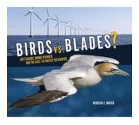 Birds vs. Blades by Rebecca E. Hirsch Rebecca E Hirsch (Auteur)