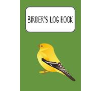 BIRD'S WATCHING LOG BOOK: Log notebook for birds ,birds colour ,birds types | 6 x 9 inches | 100 pages| which help to manage birds
