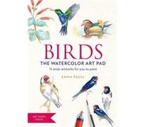 BIRDS Watercolor Art Pad for me 15 beautiful artworks for you to paint by Emma Faull Emma Faull (Auteur)