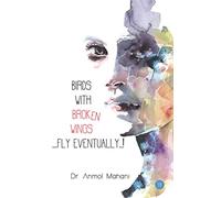 Birds with broken wings.. Fly eventually..!