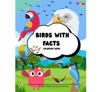 Birds with Facts Coloring Book (40 pages) for kids under 5-10: Each page includes a fascinating fun fact about the bird you’re coloring - perfect for curious minds who love nature and learning.