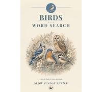 Birds Word Search: 60 Themed Word Searches, from the Backyard Feeder to the Rainforest Canopy