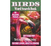 BIRDS WORD SEARCH BOOK: 50+ Easy-to-Read Puzzles in a Word Find Book About Ornithology, Species, Avian, Nesting & Migration for Bird Lovers & Adults & ... Memory Brain Games Gift for Relax & Holidays.