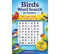 Birds Word Search for Seniors: 50+ Large-Print, Easy-To-Read, Simple & Relaxing Puzzles Featuring Beautiful Birds, Nature, Flocks, Feathers and More ... Gift for Holidays, Vacations and Free Times