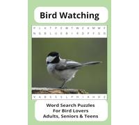 Birds Word Search Puzzle Book: Word search puzzles with easy to read print about birds, bird watching, backyard birds and more. Perfect for the bird ... for vacations, holidays, free times.