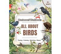 Birds Workbook for Kids Ages 4+: Montessori Activity Book with Bird Types, Beaks, Nests & Life Cycle, Tracing, Matching & Coloring: Preschool, ... Literacy, Natural Science & Homeschooling