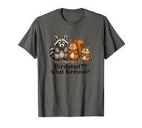 Birdseed? What Birdseed? Funny Bankrupt by Birdseed T-Shirt