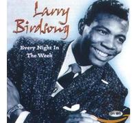 Birdsong Larry - Every Night in the Week