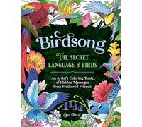 Birdsong: The Secret Language of Birds: an Artist’s Coloring Book of Hidden Messages from Feathered Friends