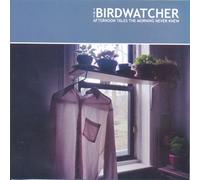 Birdwatcher - Afternoon Tales The Morning Never Knew