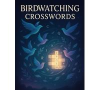 Birdwatching Crosswords for Nature Lovers: Fun Puzzles Featuring Backyard Birds, Bird Facts & Avian Trivia: Relaxing Crossword Puzzle Book for ... | Over 50 Themed Brain Games for Adults