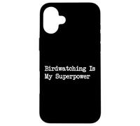 Birdwatching Is My Superpower Citation amusante Birdwatcher Coque pour iPhone 16 Plus