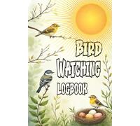 Birdwatching Log Book: Tips For Starting Birdwatching As A Hobby, Ten Coloring Pages Of Common US Wild Birds, Thirty Word Word Search Included.